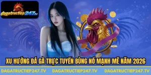 Xu Hướng Đá Gà Trực Tuyến